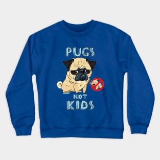 Pugs, not kids Crewneck Sweatshirt